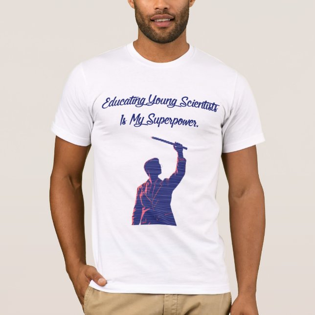 T-shirt Educating Young Scientists My Superpower Teacher (Devant)