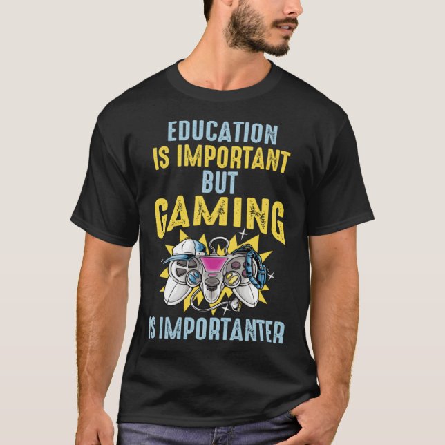 T-shirt Education is Important But Gaming is Importanter   (Devant)