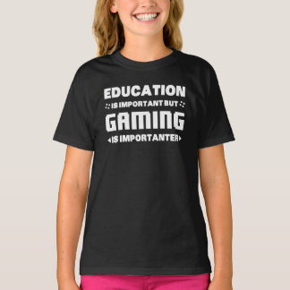 T-shirt Education Is Important But Gaming Is Importanter