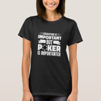 T-shirt Education Is Important Poker Texas Holdem Omaha