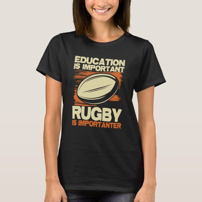 T-shirt Education Is Important Rugby Is Importanter  Sport (Devant)