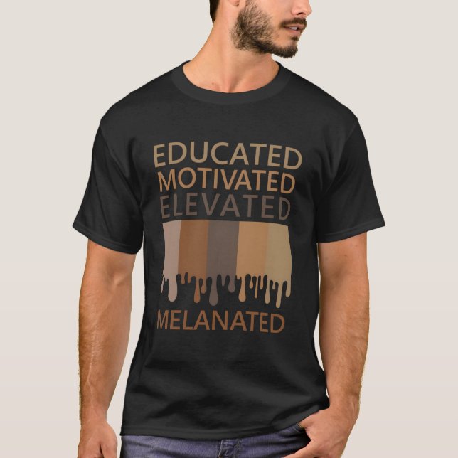 T-shirt Éduqué Motivé Élevé Mélanisé (Devant)