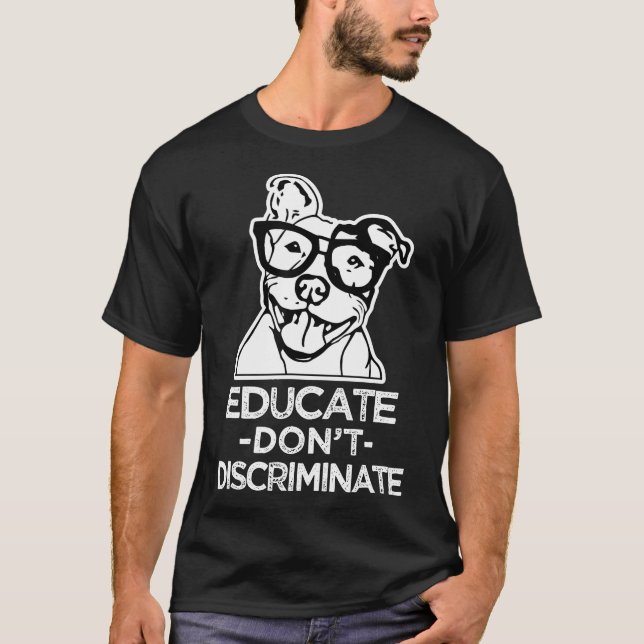 T-shirt Éduquer Ne Discriminez Pas La Chemise Pitbull Pour (Devant)