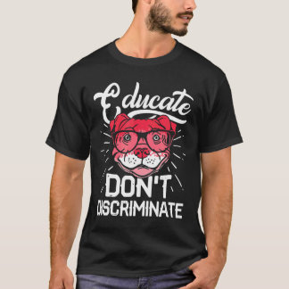 T-shirt Éduquer Ne Pas Discriminé Sensibilisation Chien Pi