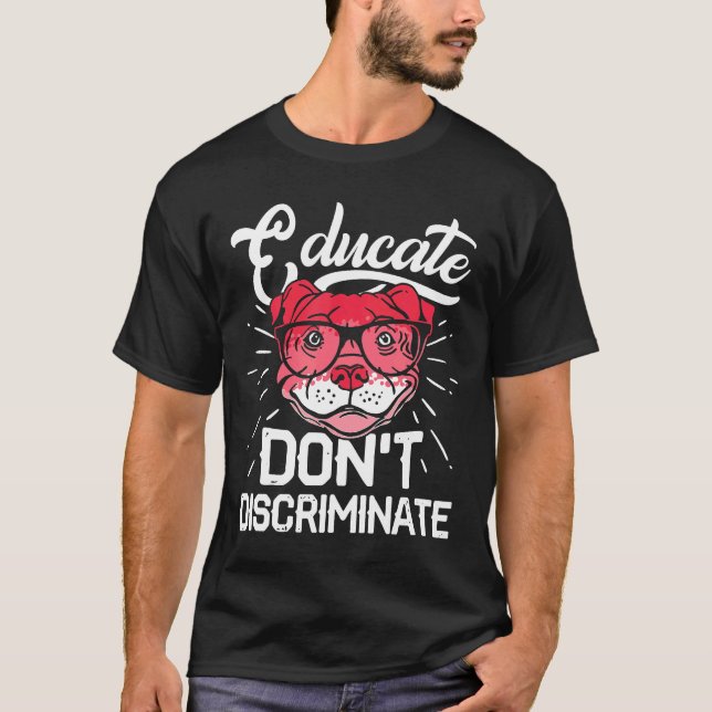 T-shirt Éduquer Ne Pas Discriminé Sensibilisation Chien Pi (Devant)