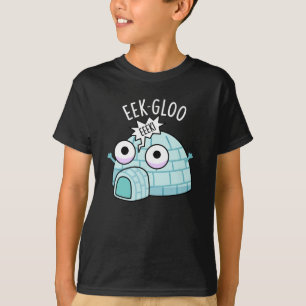 T-shirt Eek-gloo Igloo Drôle Pun Fond Sombre