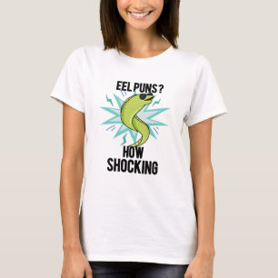 T-shirt Eel Puns Comment Choquant Drôle Animal Pun