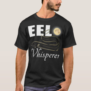 T-shirt Eel Whisperer - Pêche