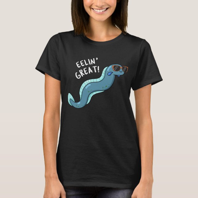 T-shirt Eelin Great Funny Slippery Eel Pun Dark BG (Devant)