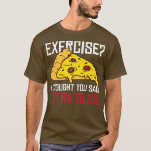 T-shirt Eercé je pensais que tu avais dit Etra Slice 