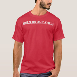 T-shirt éeriesitiesirrésistible