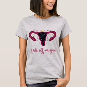 T-shirt Eff Off Arizona Celestial Uterus Pro-Choice