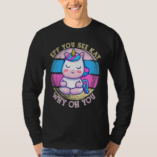 T-shirt Eff Vous Voyez Kay Pourquoi Oh Vous Unicorn Yoga V