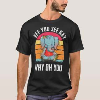 T-shirt Eff You See Kay Pourquoi Oh You Rétro Vintage Élép