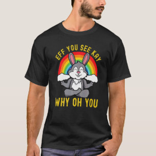 T-shirt Eff You See Kay Why Oh You Rainbow Rabbit Yoga