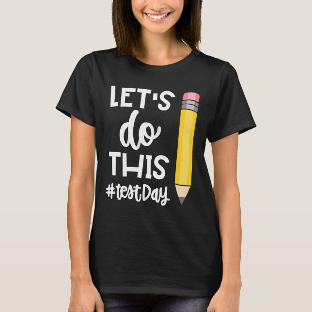 T-shirt Effectuer ce jour de test Test State Test Motivati (Devant)