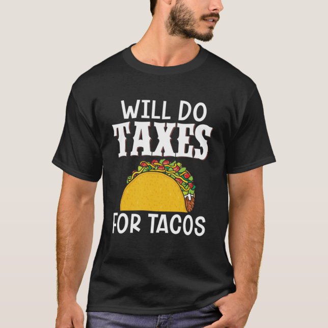 T-shirt Effectuera Des Taxes Pour Le Comptable Fiscal Taco (Devant)