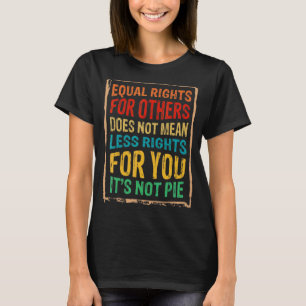 T-shirt Égalité des droits égaux pour les autres Ce n'est 