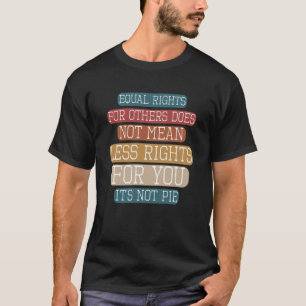 T-shirt Égalité des droits égaux pour les autres Ce n'est