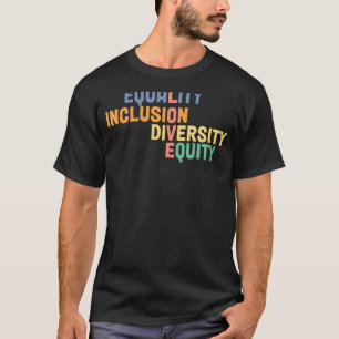 T-shirt Égalité Inclusion Diversité Équité Amour Jamais Fa
