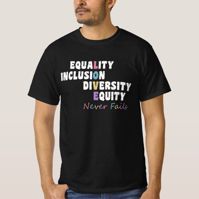 T-shirt Égalité Inclusion Diversité Équité Amour Jamais Fa (Devant)