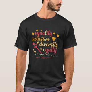 T-shirt Égalité Inclusion Diversité Équité Amour Jamais Fa