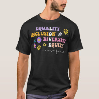 T-shirt Égalité Inclusion Diversité Équité Amour Jamais Fa