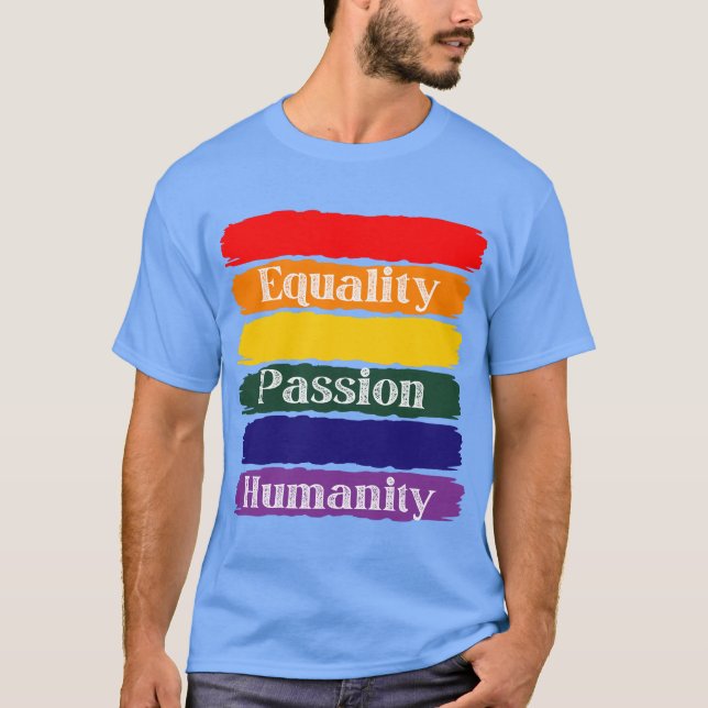 T-shirt Égalité, passionné, humanité (Devant)