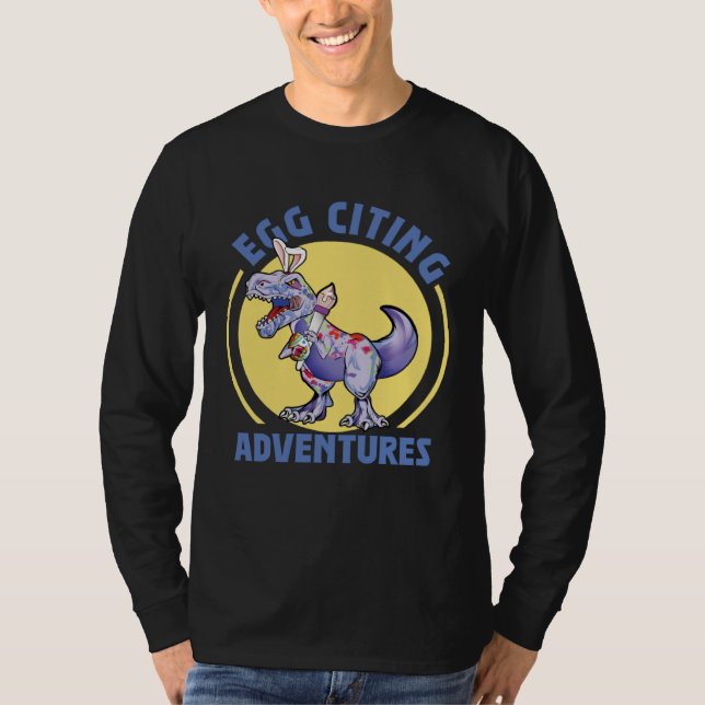 T-shirt Egg-Citing Adventures Easter T-Rex Dinosaur Bunny  (Devant)