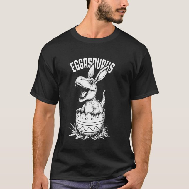T-shirt Eggasaurus Easter Egg Baby Dinosaur Trex Bunny Din (Devant)