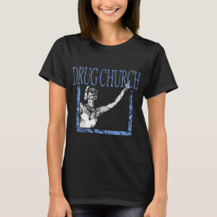 T-shirt Église de la drogue atteignant