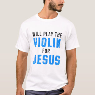 T-shirt Église violoniste chrétienne Culte violon Joueur d