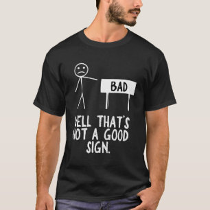 T-shirt Eh Bien Ce N'Est Pas Un Bon Signal Hilarious Pun G