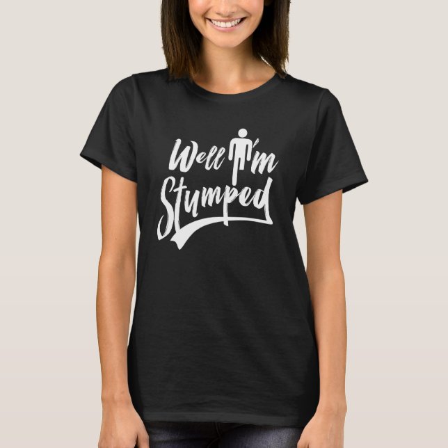 T-shirt Eh bien, je suis étouffé Amputation Amputée (Devant)
