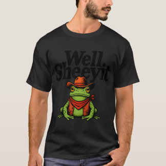 T-shirt Eh bien Sheeyit Cowboy Grenouille — Rétro Drôle Su