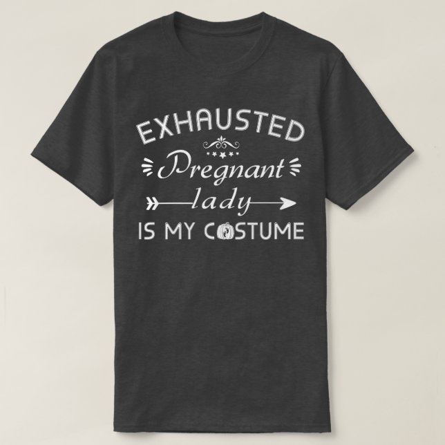 T-shirt Ehausted Pregnant est mon costume Funny halloween  (Design devant)