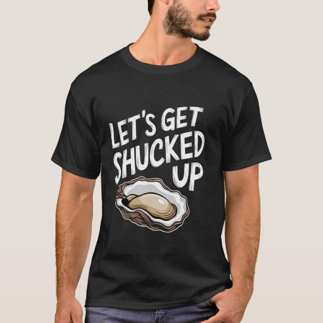 T-shirt Éhuîtres Let's Get Shucked Up (Devant)
