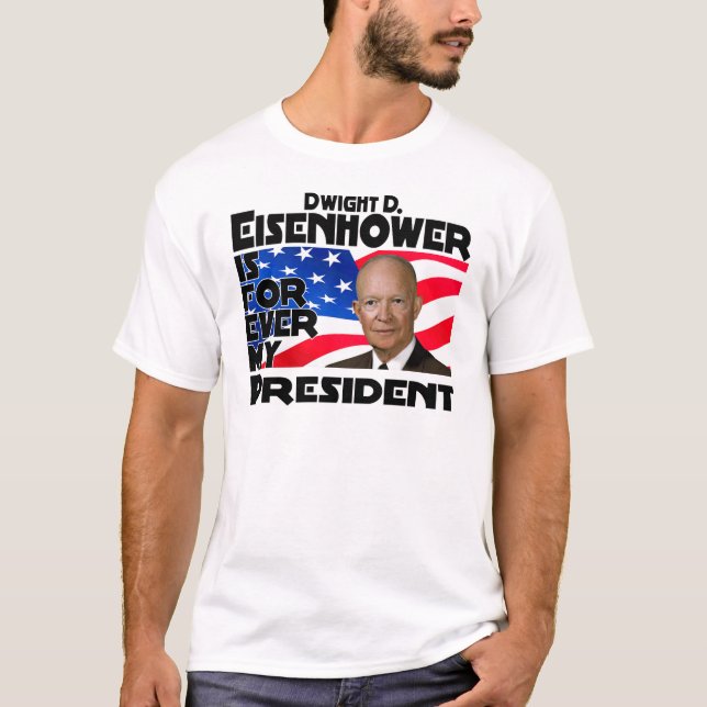 T-shirt Eisenhower pour toujours (Devant)
