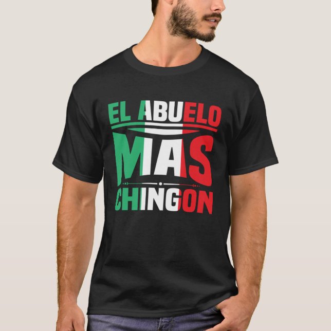 T-shirt El Abuelo Mas Chingon Fête des pères espagnole Dia (Devant)