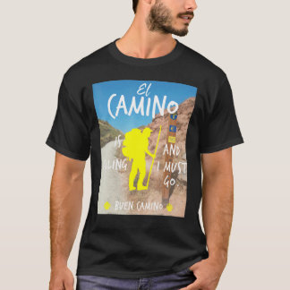 T-shirt El Camino Appelle Et Je Dois Aller Buen Camino St