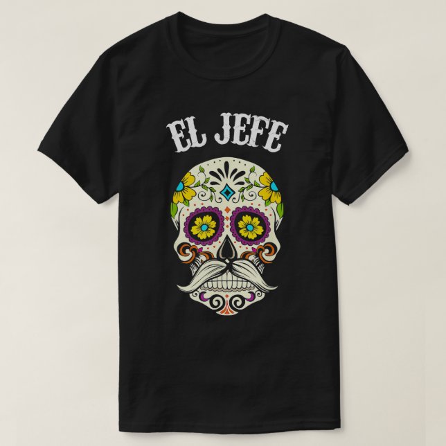 T-shirt El Jefe Vêtements à sucre Crâne Hommes Mexicains D (Design devant)