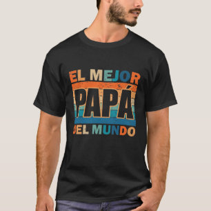 T-shirt El Mejor Papá Del Mundo Para Dia Del Padre