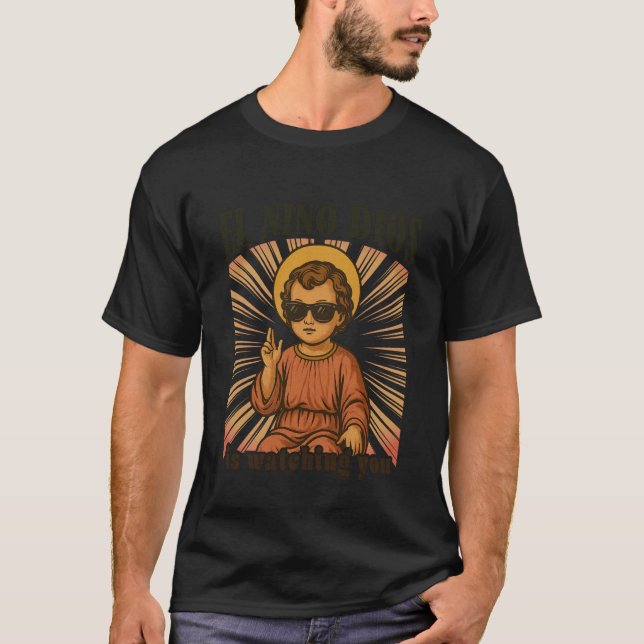 T-shirt El niño Dios vous regarde, Espagnol drôle (Devant)