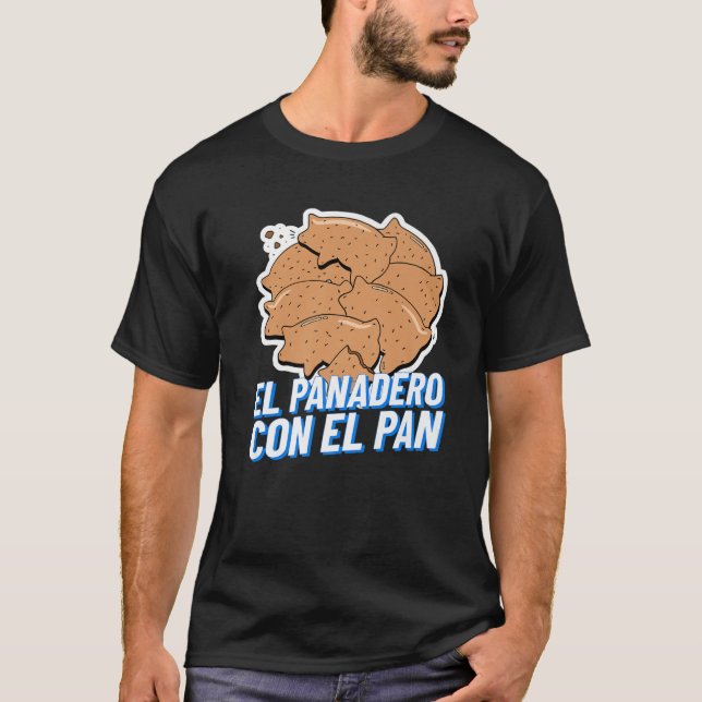T-shirt El Panadero Con El Pan | Latinx Sweet Pread Marran (Devant)