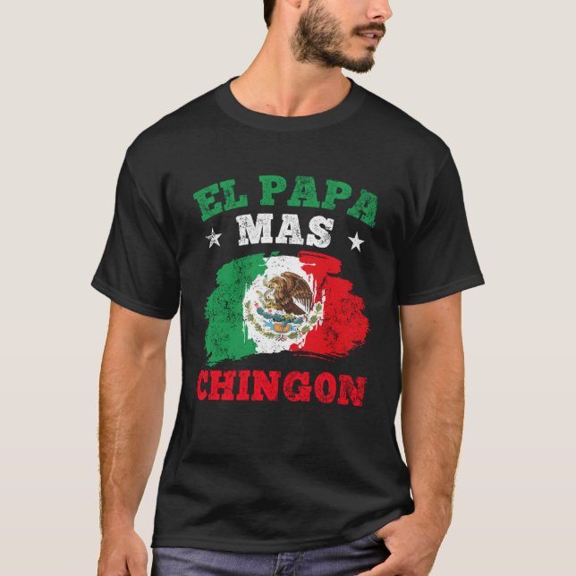 T-shirt El Papa Mas Chingon Mexican Dad Mexican Father s D (Devant)