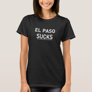 T-shirt El Paso Sucks