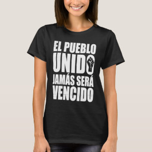 T-shirt El Pueblo Unido Jamas Sera Vencido Latino Power La