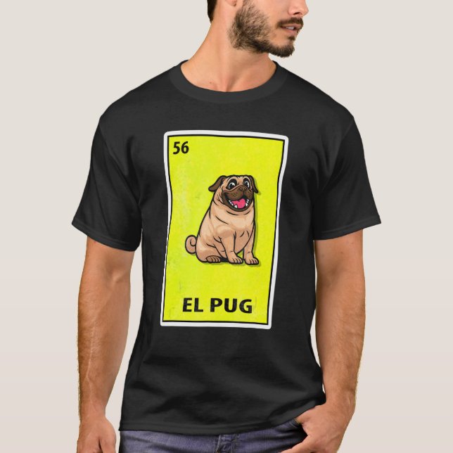 T-shirt El Pug Mexican Parody Lottery (Devant)