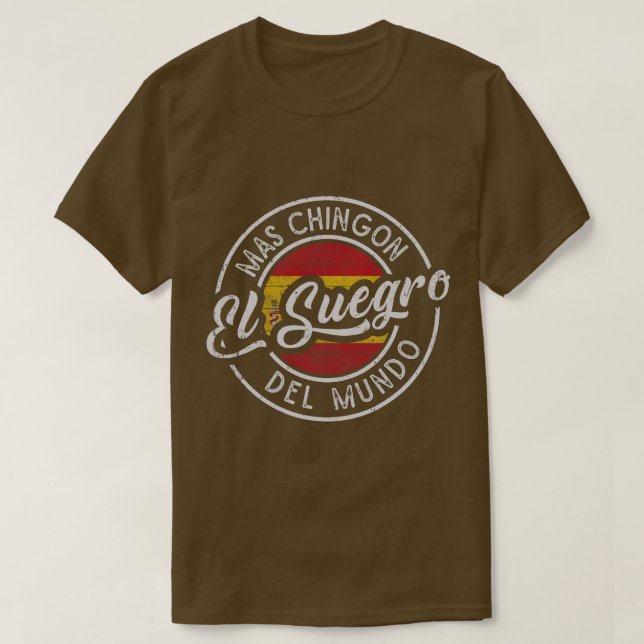 T-shirt El Suegro Mas Chingn Del Mundo Droit Patriinique E (Design devant)