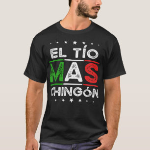 T-shirt El Tio Mas Chingon Funky Espagnol Mexicain Oncle G